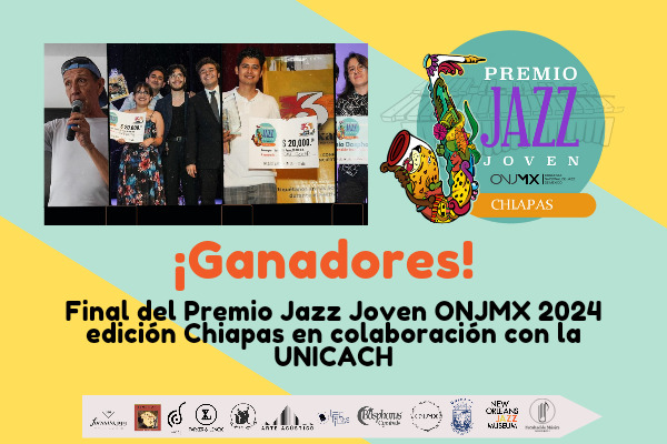 Se realizó la final del Premio Jazz Joven ONJMX 2024 Edición Chiapas en colaboración con la UNICACH