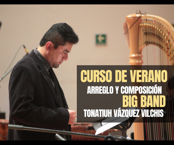 Curso de Arreglo y Composición para Big Band con Tonatiuh Vázquez Vilchis en el Centro ONJMX