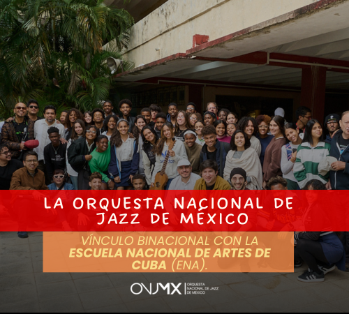 Vínculo Binacional de la ONJMX con la Escuela Nacional de Artes de Cuba